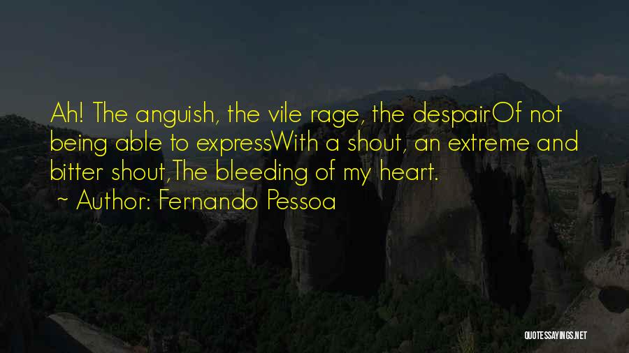 Heart Bleeding Quotes By Fernando Pessoa