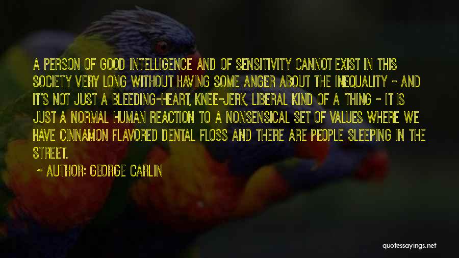 Heart Bleeding Quotes By George Carlin