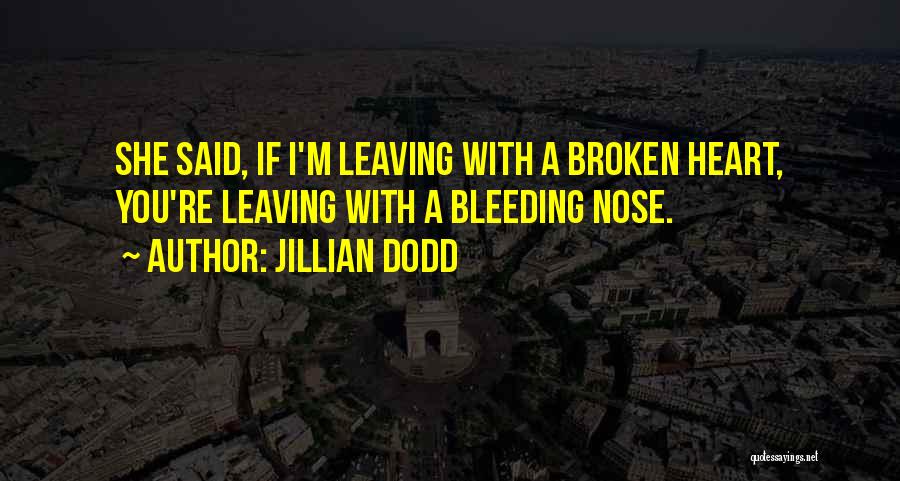 Heart Bleeding Quotes By Jillian Dodd