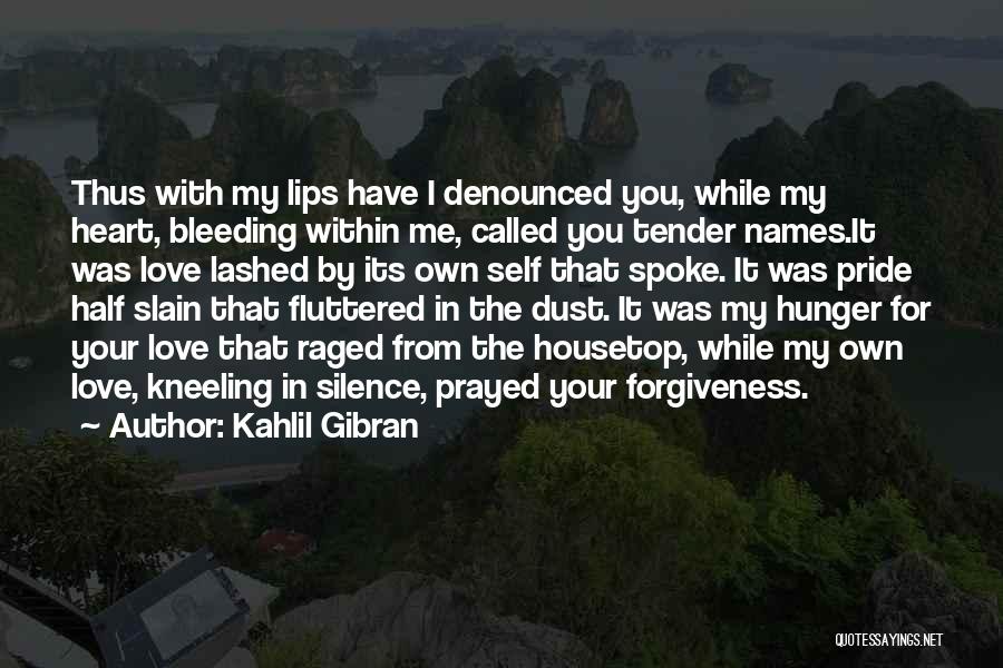 Heart Bleeding Quotes By Kahlil Gibran