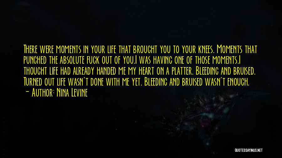 Heart Bleeding Quotes By Nina Levine