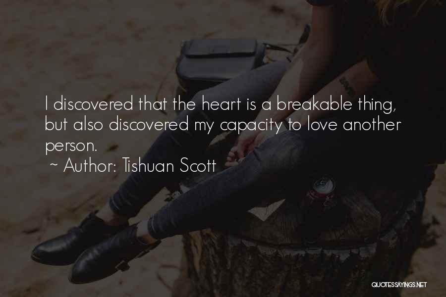 Heart Breakable Quotes By Tishuan Scott