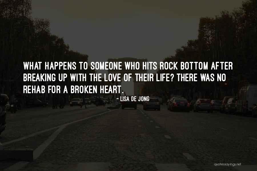 Heart Breaking Life Quotes By Lisa De Jong Heart Breaking Life Quotes By Lisa De Jong