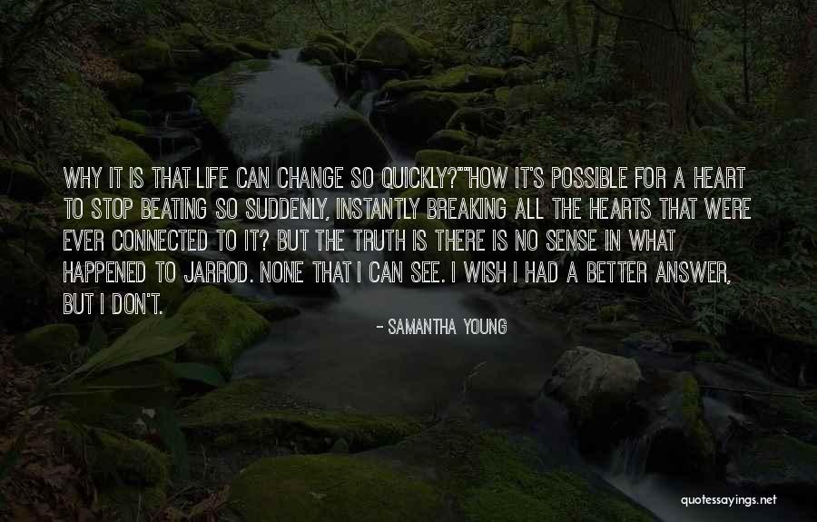 Heart Breaking Life Quotes By Samantha Young Heart Breaking Life Quotes By Samantha Young
