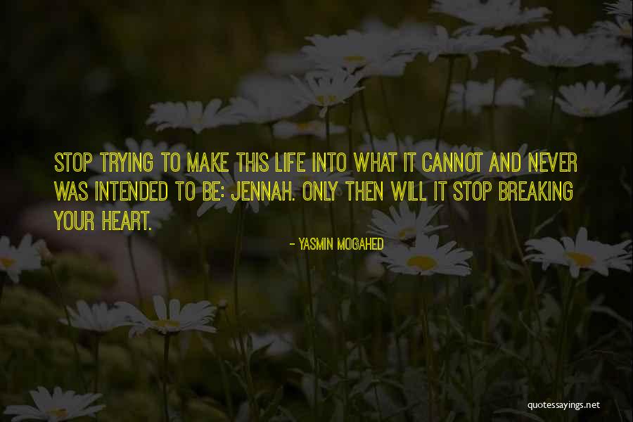 Heart Breaking Life Quotes By Yasmin Mogahed Heart Breaking Life Quotes By Yasmin Mogahed