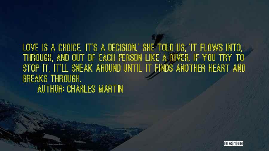 Heart Breaks Love Quotes By Charles Martin