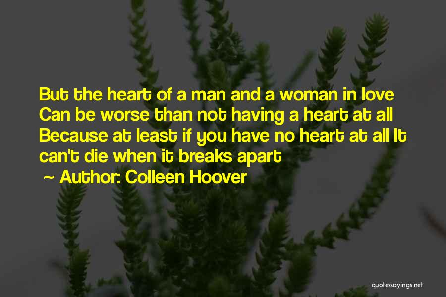Heart Breaks Love Quotes By Colleen Hoover