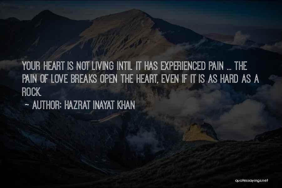 Heart Breaks Love Quotes By Hazrat Inayat Khan