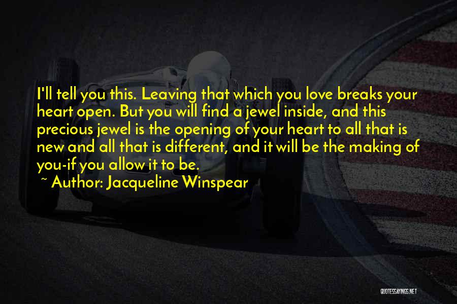 Heart Breaks Love Quotes By Jacqueline Winspear