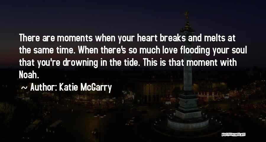 Heart Breaks Love Quotes By Katie McGarry