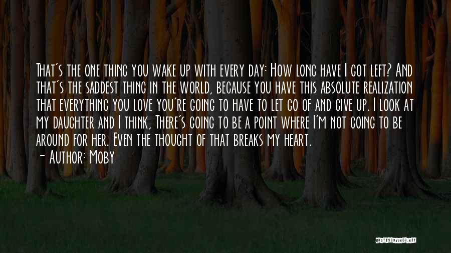 Heart Breaks Love Quotes By Moby