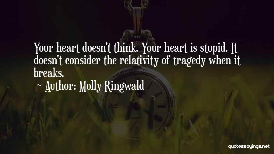 Heart Breaks Love Quotes By Molly Ringwald