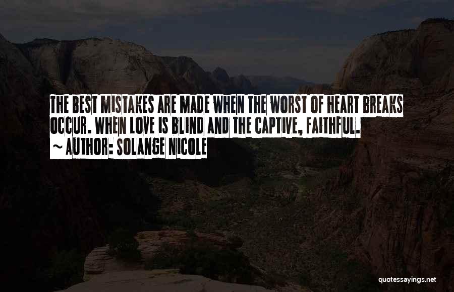 Heart Breaks Love Quotes By Solange Nicole