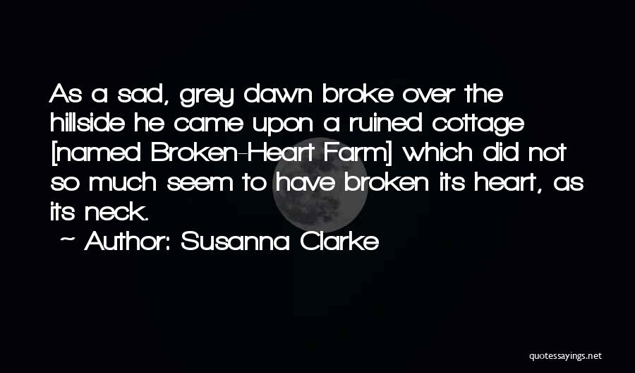 Heart Broken And Sad Quotes By Susanna Clarke