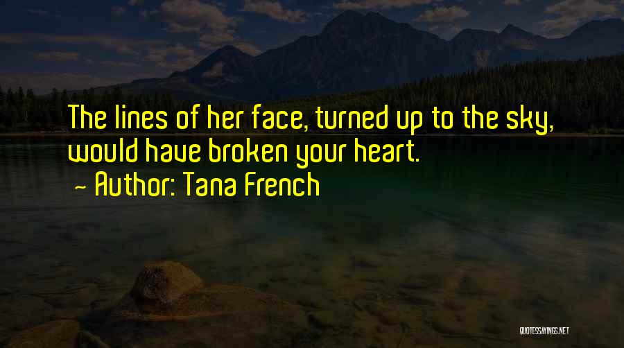 Heart Broken And Sad Quotes By Tana French