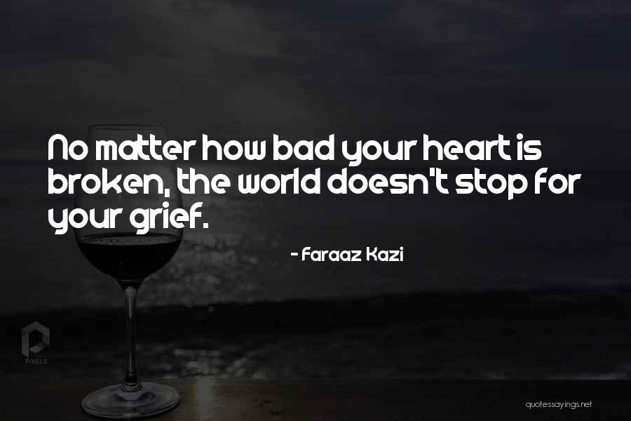 Heart Broken Heart Quotes By Faraaz Kazi Heart Broken Heart Quotes By Faraaz Kazi