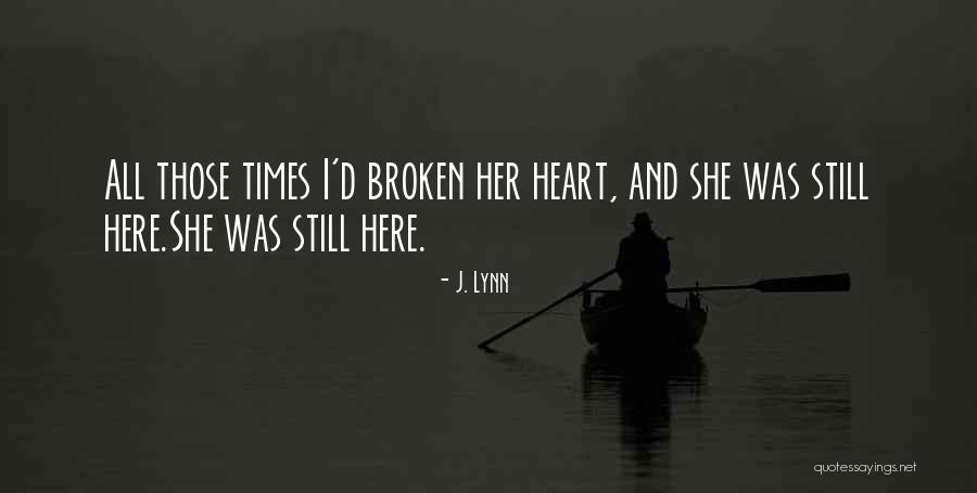 Heart Broken Heart Quotes By J. Lynn Heart Broken Heart Quotes By J. Lynn
