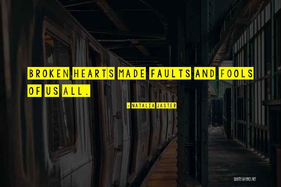 Heart Broken Heart Quotes By Natalia Jaster Heart Broken Heart Quotes By Natalia Jaster