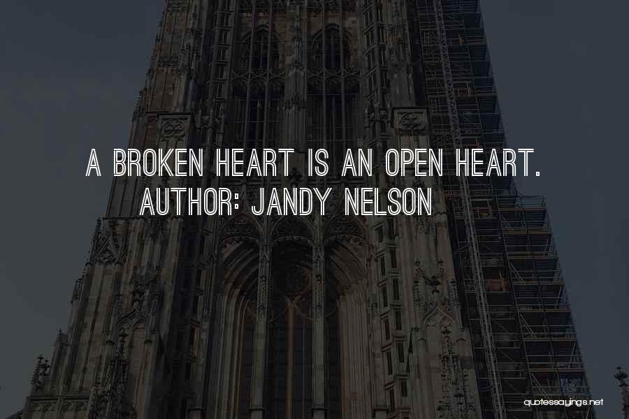 Heart Broken Open Quotes By Jandy Nelson