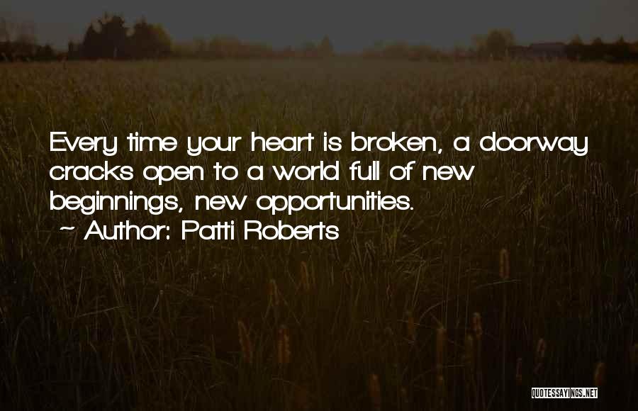 Heart Broken Open Quotes By Patti Roberts