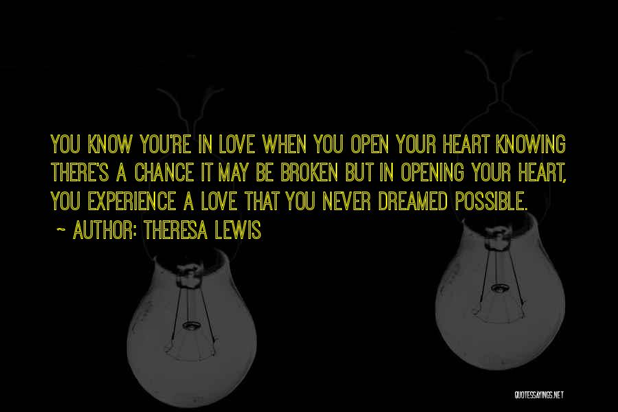 Heart Broken Open Quotes By Theresa Lewis