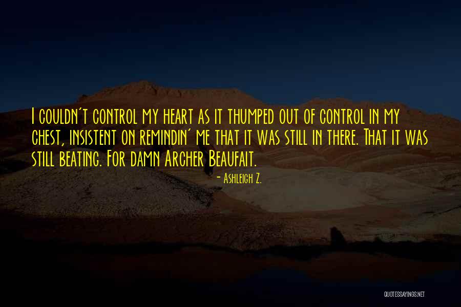 Heart Broken Quotes Quotes By Ashleigh Z. Heart Broken Quotes Quotes By Ashleigh Z.