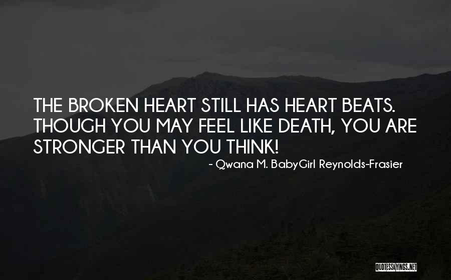 Heart Broken Quotes Quotes By Qwana M. BabyGirl Reynolds-Frasier Heart Broken Quotes Quotes By Qwana M. BabyGirl Reynolds-Frasier