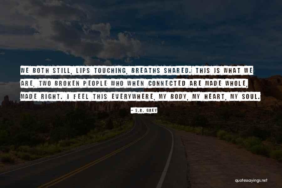 Heart Broken Quotes Quotes By S.R. Grey Heart Broken Quotes Quotes By S.R. Grey