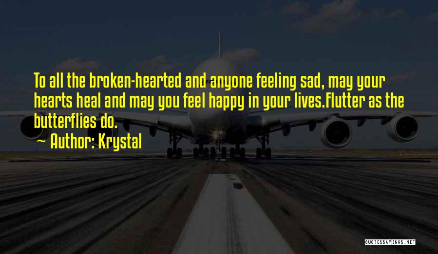 Heart Broken Very Sad Quotes By Krystal