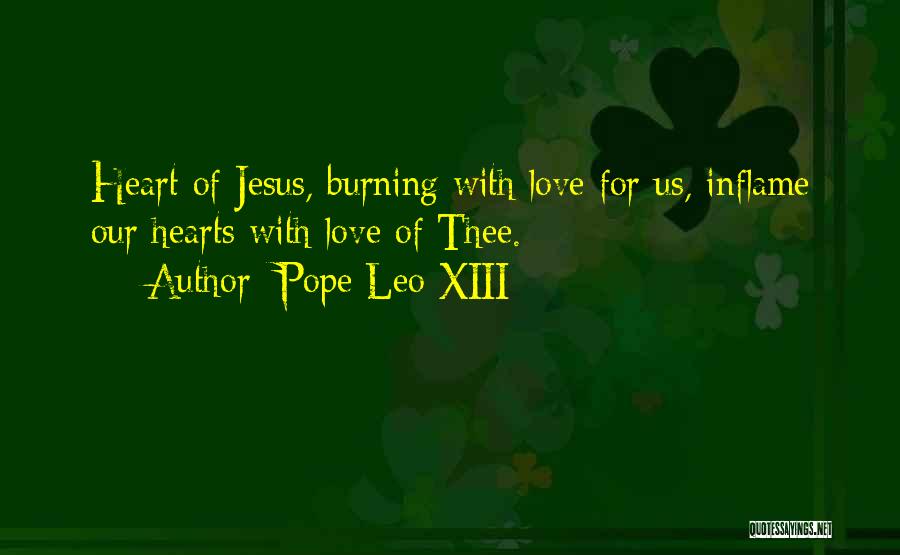 Heart Burning With Love Quotes By Pope Leo XIII