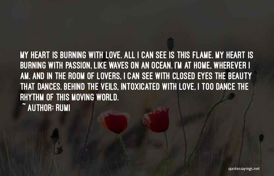 Heart Burning With Love Quotes By Rumi