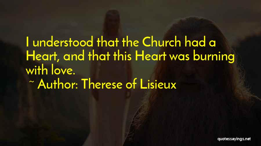 Heart Burning With Love Quotes By Therese Of Lisieux