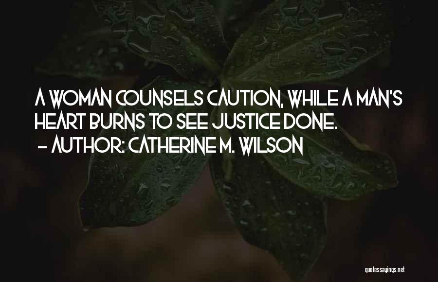 Heart Burns Quotes By Catherine M. Wilson