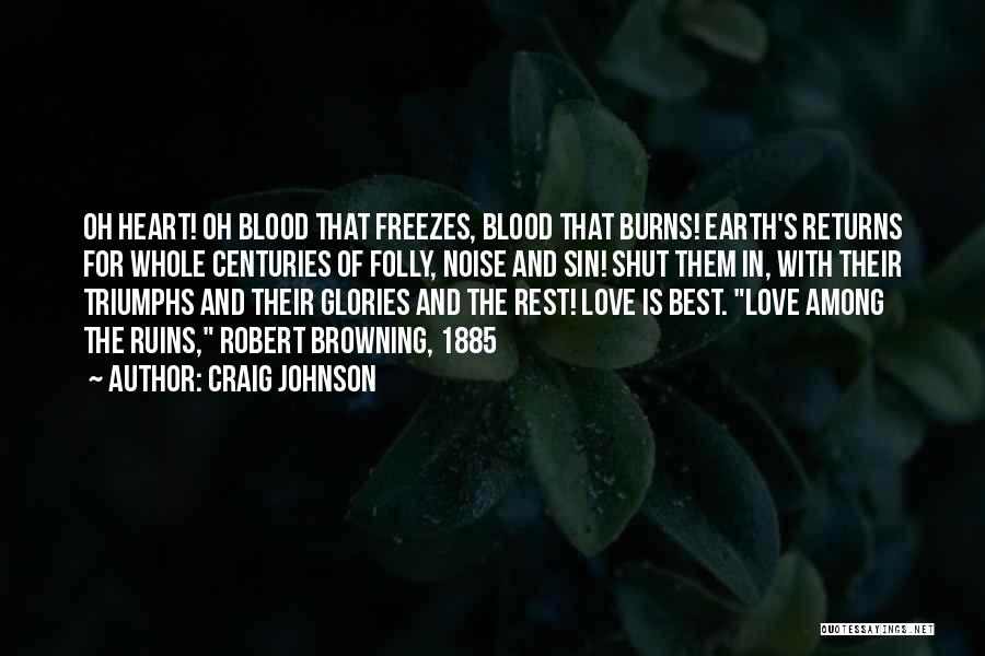 Heart Burns Quotes By Craig Johnson