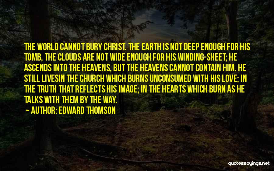 Heart Burns Quotes By Edward Thomson