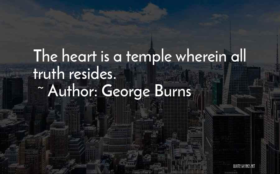Heart Burns Quotes By George Burns