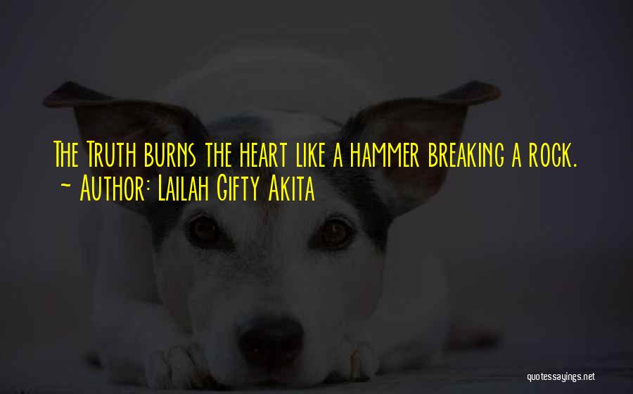 Heart Burns Quotes By Lailah Gifty Akita