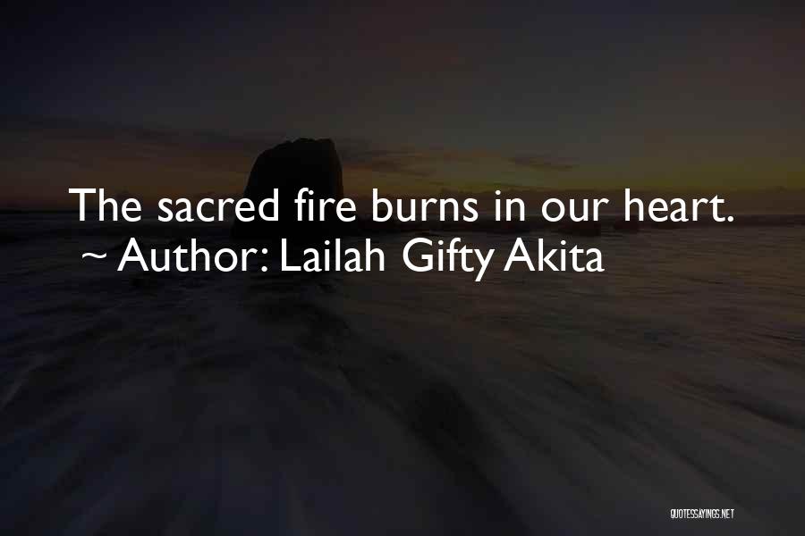 Heart Burns Quotes By Lailah Gifty Akita