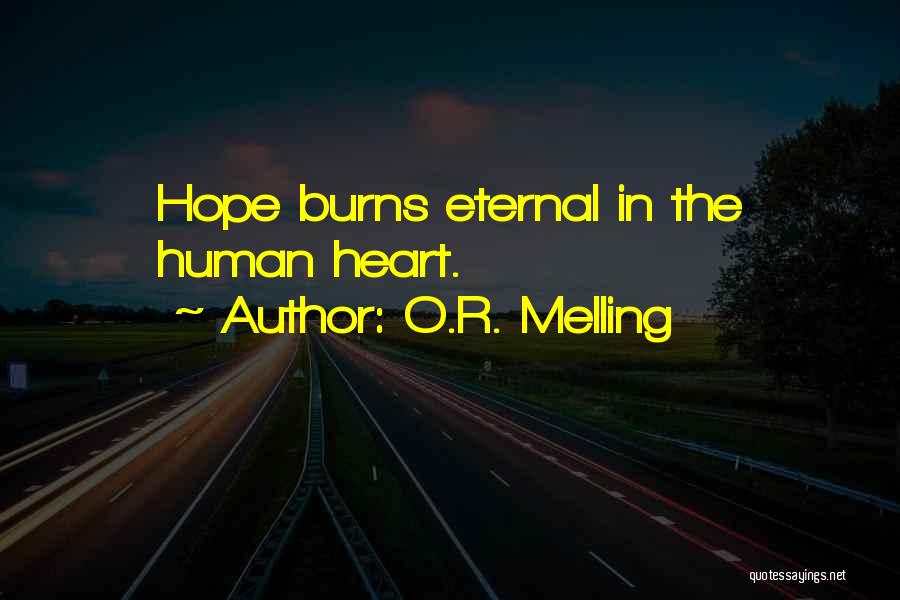 Heart Burns Quotes By O.R. Melling