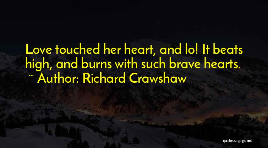 Heart Burns Quotes By Richard Crawshaw