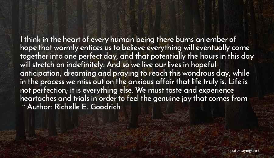 Heart Burns Quotes By Richelle E. Goodrich