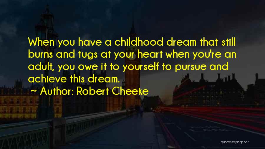 Heart Burns Quotes By Robert Cheeke