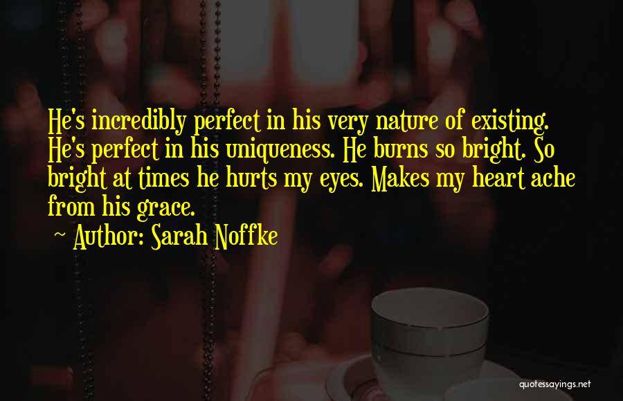 Heart Burns Quotes By Sarah Noffke