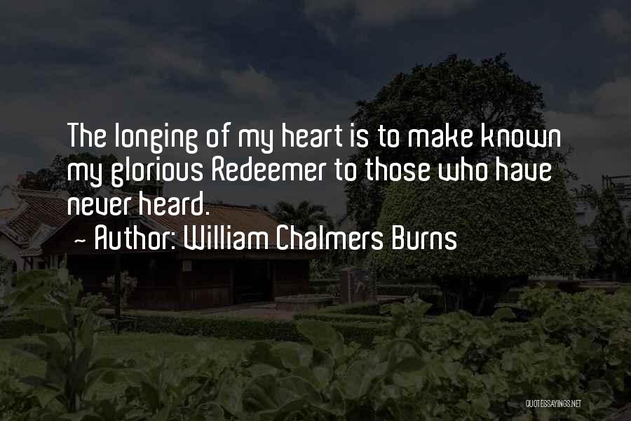 Heart Burns Quotes By William Chalmers Burns
