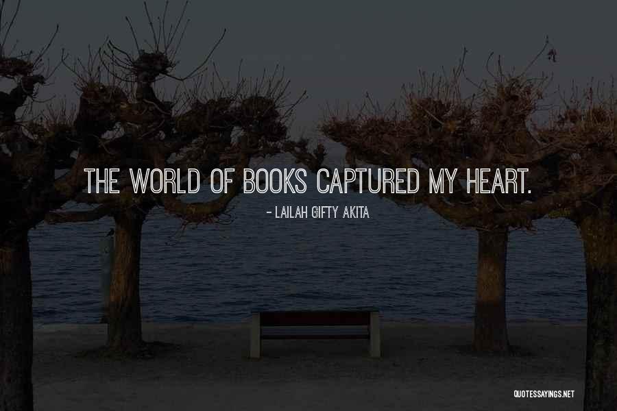 Heart Captured Quotes By Lailah Gifty Akita