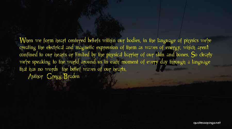 Heart Centered Quotes By Gregg Braden