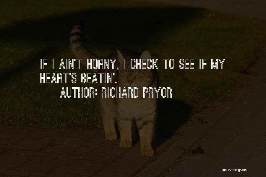 Heart Check Up Quotes By Richard Pryor