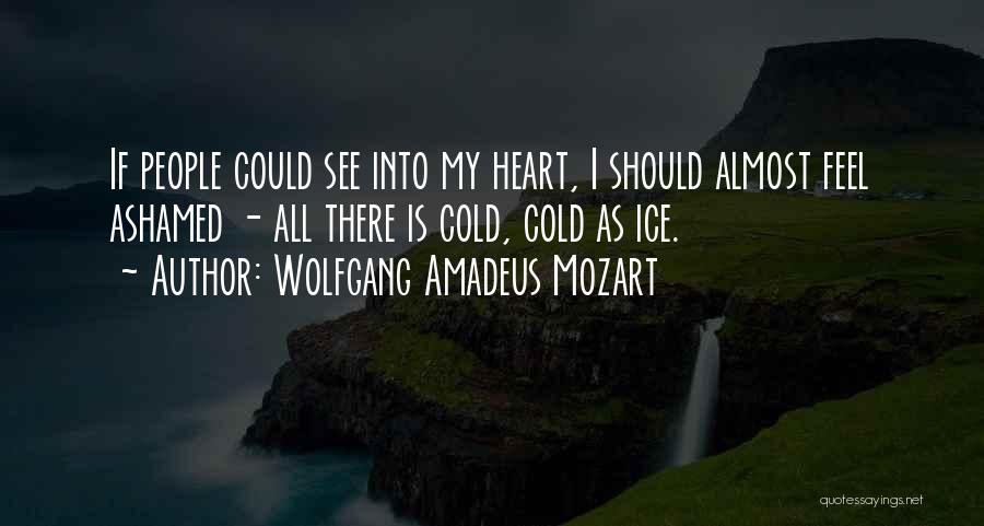 Heart Cold As Ice Quotes By Wolfgang Amadeus Mozart