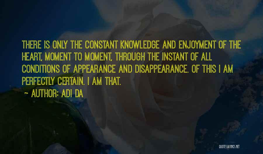 Heart Conditions Quotes By Adi Da