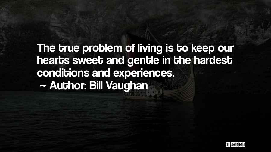 Heart Conditions Quotes By Bill Vaughan